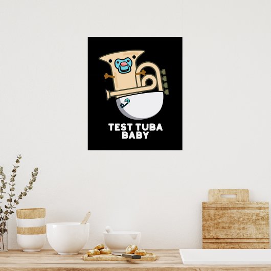Test Tuba Baby Funny Science Tuba Pun Dark BG Poster (Keuken)
