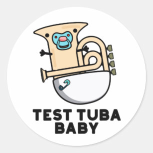 Test Tuba Baby Funny Science Tuba Pun Ronde Sticker