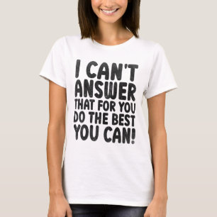 Testdag 2022 Ik kan niet antwoorden dat voor u sta T-shirt