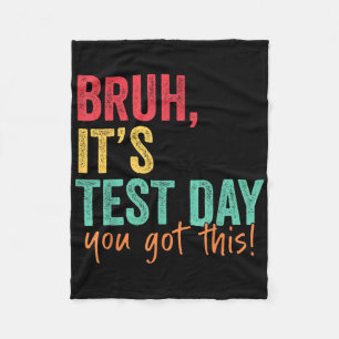 Testdag Bruh Het is testdag dat je deze leraar heb Fleece Deken