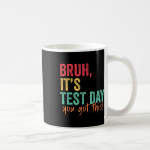 Testdag Bruh Het is testdag dat je deze leraar heb Koffiemok