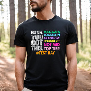 Testdag gast je hebt dit Max Aura is vergrendeld T-shirt