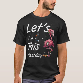 Testdag Laten we dit doen Flamingo Staatstesten T-shirt