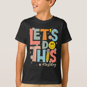 Testdag Staatstesten Laten we dit doen Leraar Moti T-shirt