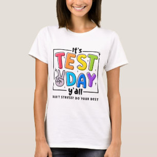 Testdag U'all Dont Stress Doe Uw Beste Testende Te T-shirt