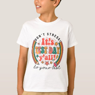 Testdag Yall Grappige testdag voor leraar studente T-shirt