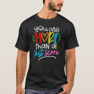 Testdagleraar U bent meer dan een testscore 1 T-shirt