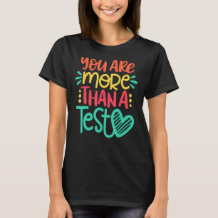 Testdagleraar U bent meer dan een testscore T-shirt