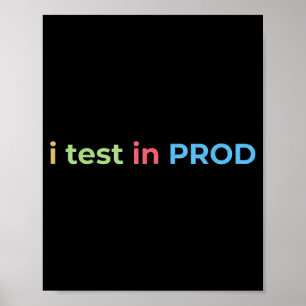 Testen in Prod-codering Funny Humor Grap Engineer Poster