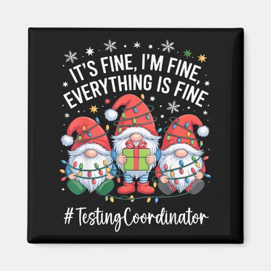 Testing Coordinator Gnome Everything Is Fine Funny Magneet (Voorkant)