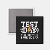 Testing Day Bruh No Cap Motivation Magneet (Voorkant / Achterkant)