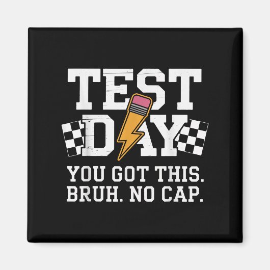 Testing Day Bruh No Cap Motivation Magneet (Voorkant)