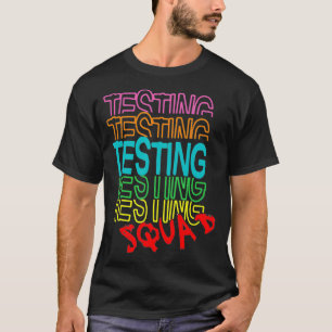 Testing Squad Funny School Professor Elementair Te T-shirt
