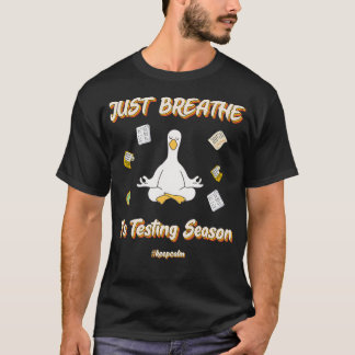 Testseizoen Gewoon Ademhalen Inspirerend Rustgeven T-shirt