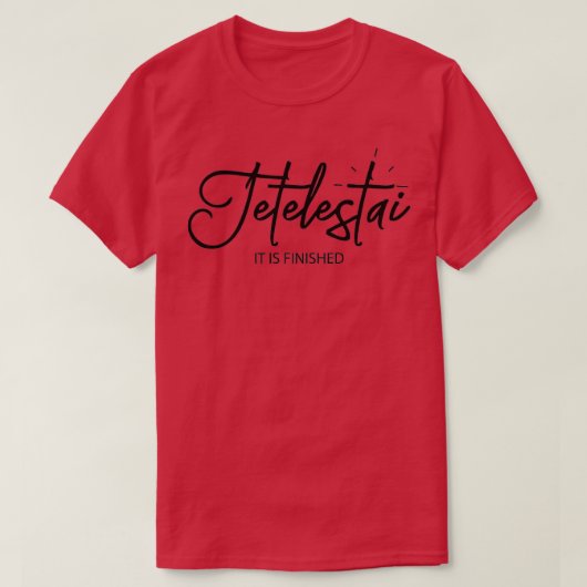 Tetelestai It is finished T-shirt (Design voorkant)