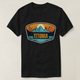 Tetonia, Idaho T-shirt
