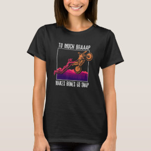 Teveel Braap Laat Botten Kraken Motocross Moto T-shirt