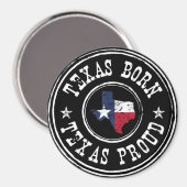 Texaans geboren - Texas fier Magneet (Voorkant / Achterkant)