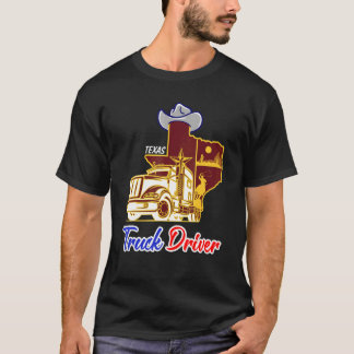 Texan Real Truckers for texas drivers  Trucking Tr T-shirt