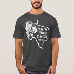 Texas Day Drinkers Alcohol Beer Wine Drink T-shirt