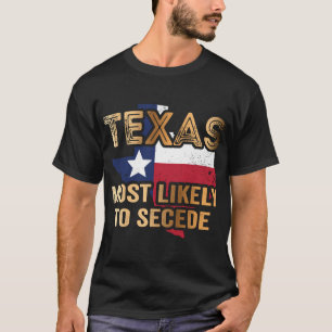 Texas gaat zich hoogstwaarschijnlijk afscheiden t-shirt
