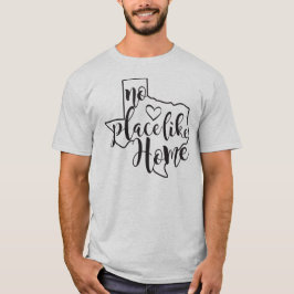TEXAS - Geen plaats zoals thuis T-shirt