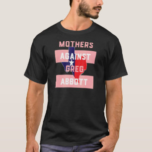 Texas Moeders Tegen Greg Abbott T-shirt