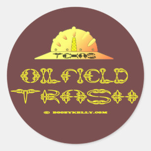 Texas Oilfield Trash Ronde Sticker