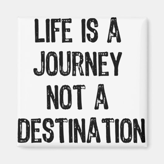 Text- Het leven is een reis niet een bestemming - Magneet (Voorkant)