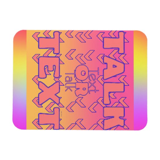 Text Or Talk Refrigerator  Magneet (Horizontaal)
