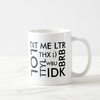 TEXTIE: TXT ME LTR, LOL, THX, TTYL, BRB, WBU, IDK KOFFIEMOK