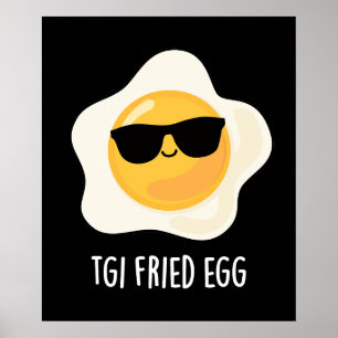TGI Fried Egg Funny Food Pun Dark BG Poster