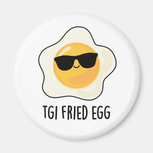 TGI Fried Egg Funny Food Pun Magneet