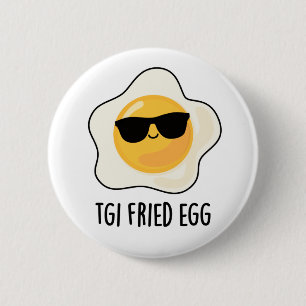 TGI Fried Egg Funny Food Pun Ronde Button 5,7 Cm