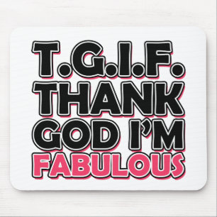 TGIF Goddank dat ik geweldig ben Muismat