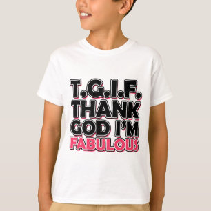 TGIF Goddank dat ik geweldig ben T-shirt