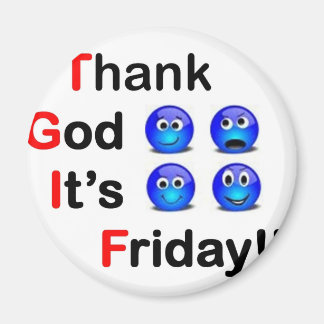TGIF MAGNEET