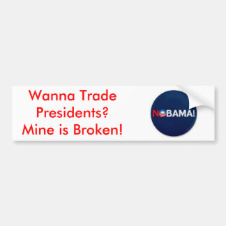 th_nobama, Wanna Trade Presidenten? De mijne is Br Bumpersticker