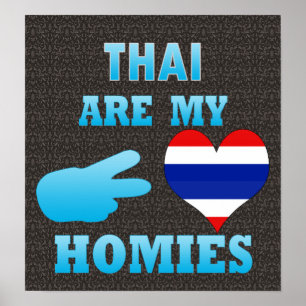 Thais zijn mijn Homies Poster