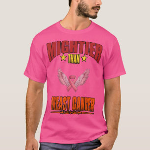 Than Breast Cancer T-shirt