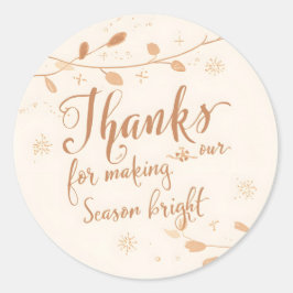 Thank You For Making Our Season Bright Ronde Sticker