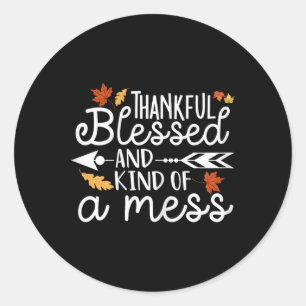 Thankful Blessed en een soort Mess Ronde Sticker