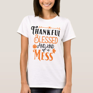 Thankful Blessed en een soort Mess T-shirt