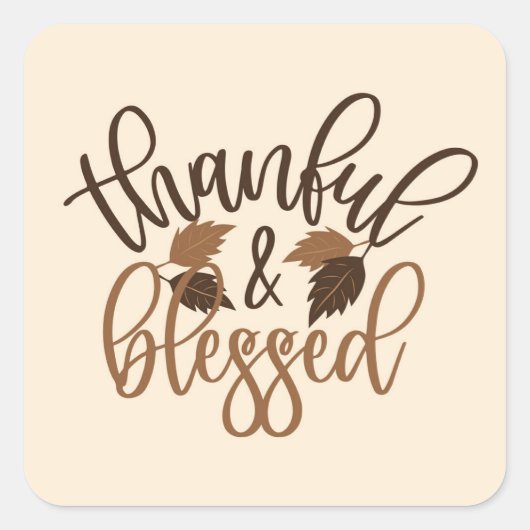 Thankful & Blessed Vierkante Sticker (Voorkant)