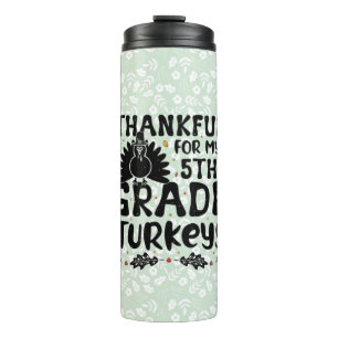 Thankful For My 5th Grade Turkeys Thermosbeker