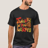 Thankful For You Forers Funny Thanksgiving Turkey T-shirt (Voorkant)