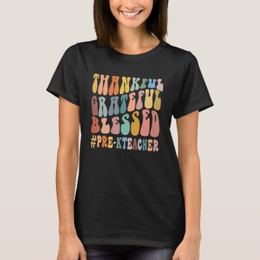Thankful Grateful Blessed Groovy Teaching Pre K Te T-shirt (Voorkant)