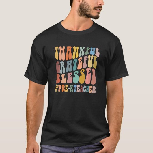 Thankful Grateful Blessed Groovy Teaching Pre K Te T-shirt (Voorkant)