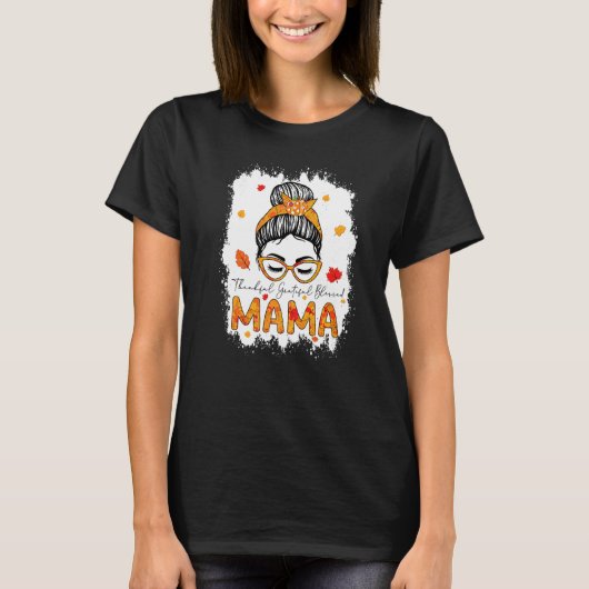 Thankful Grateful Blessed Mama Pumpkins Messy Bun  T-shirt (Voorkant)
