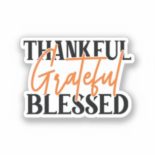 Thankful, Grateful, Blessed Sticker